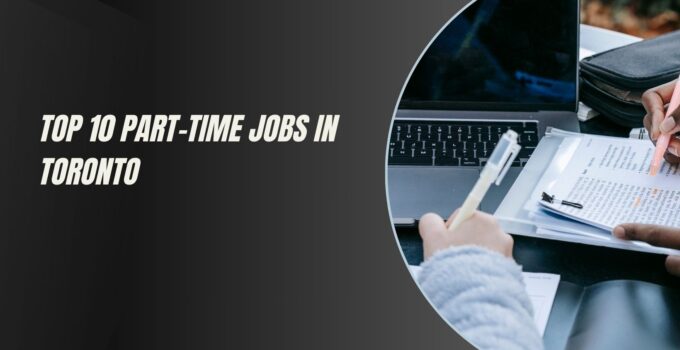 Top 10 Part Time Jobs In Toronto